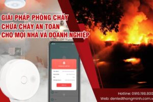 Giải Pháp Phòng Cháy Chữa Cháy An Toàn Cho Mọi Nhà Và Doanh Nghiệp