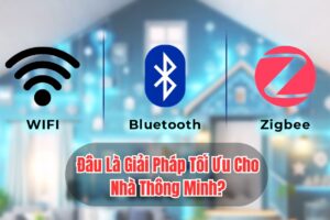 Công Nghệ Kết Nối Không Dây: Wi-Fi, Zigbee Và BLE Mesh. Đâu Là Giải Pháp Tối Ưu Cho Nhà Thông Minh?