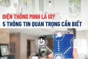 Điện Thông Minh Là Gì Và 5 Thông Tin Quan Trọng Cần Biết