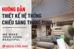 Hướng Dẫn Thiết Kế Hệ Thống Chiếu Sáng Thông Minh Mới Nhất